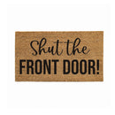 Shut the Front Door! Coir Mat