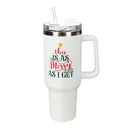 40oz Stainless Steel Canyon Cup w/ Straw, This Is As Merry As I Get
